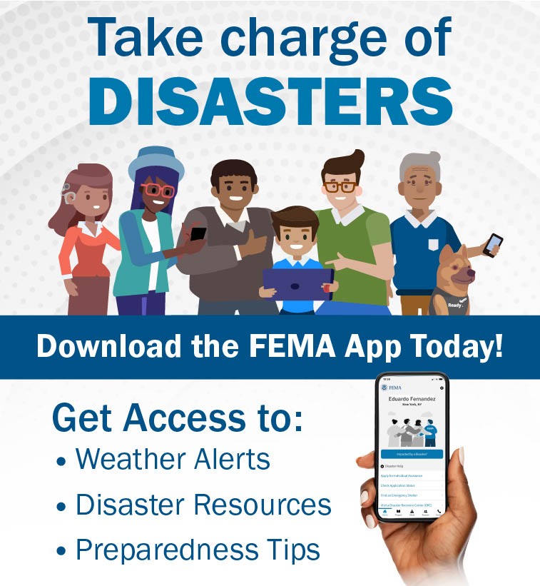 Flyer of FEMA app: Take Charge of Disasters; download the FEMA app; get access to weather alerts, disaster resources, and preparedness tips