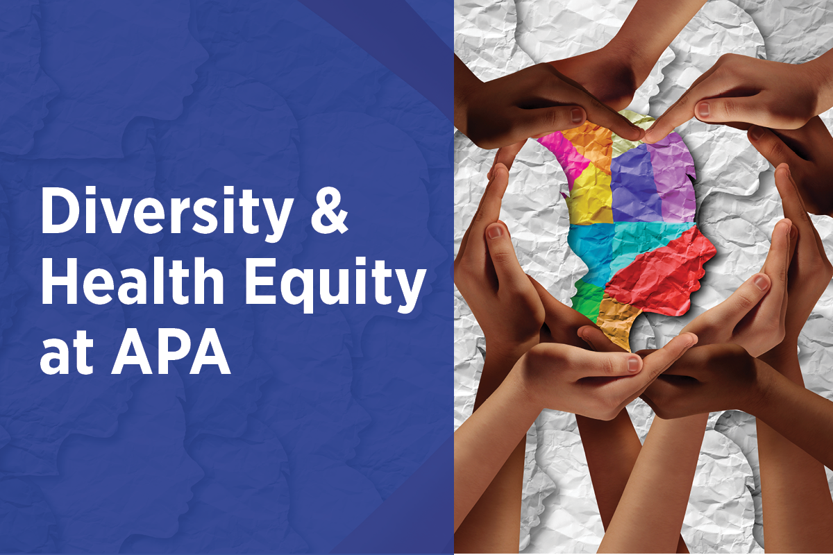 Diversity & Healthy Equity at APA