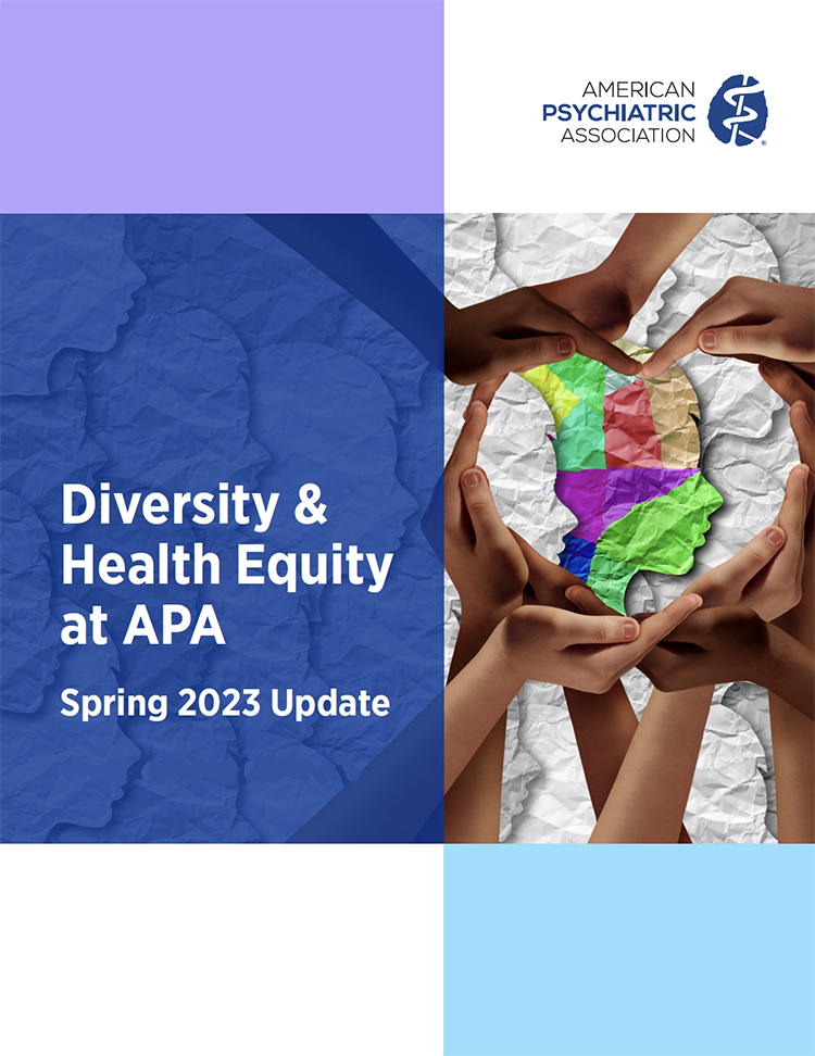 American Psychiatric Association Diversity and Health Equity at APA Spring 2023 Update