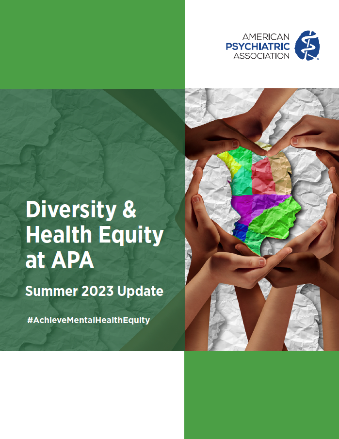 American Psychiatric Association Diversity and Health Equity at APA Summer 2023 Update