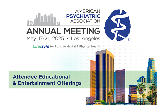 APA logo; Annual Meeting May 17-21 Los Angeles; Lifestyle for Positive Mental & Physical Health