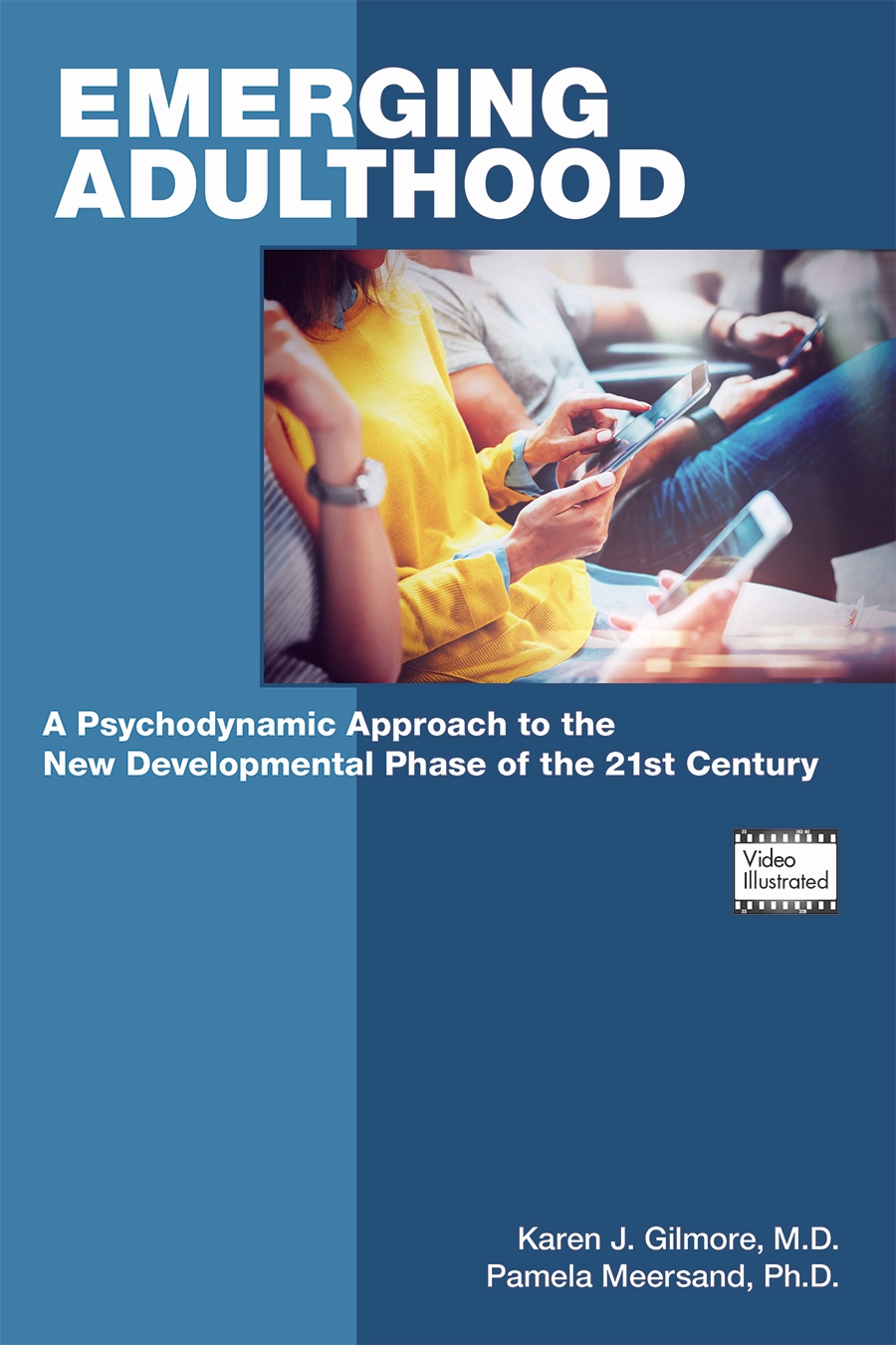Emerging Adulthood: A Psychodynamic Approach to the New Developmental Phase of the 21st Century.  Karen J. Gilmore, M.D., Pamela Meersand, Ph.D.