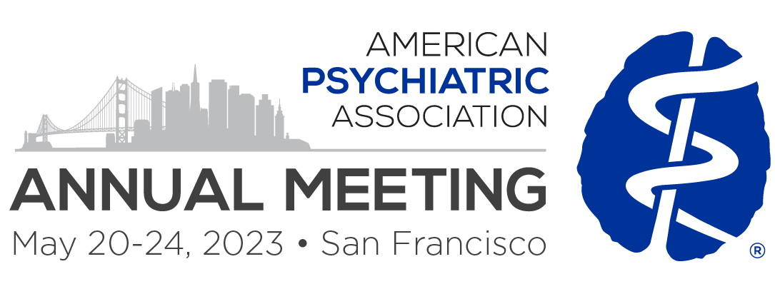American Psychiatric Association 2023 Annual Meeting San Francisco May 20-24